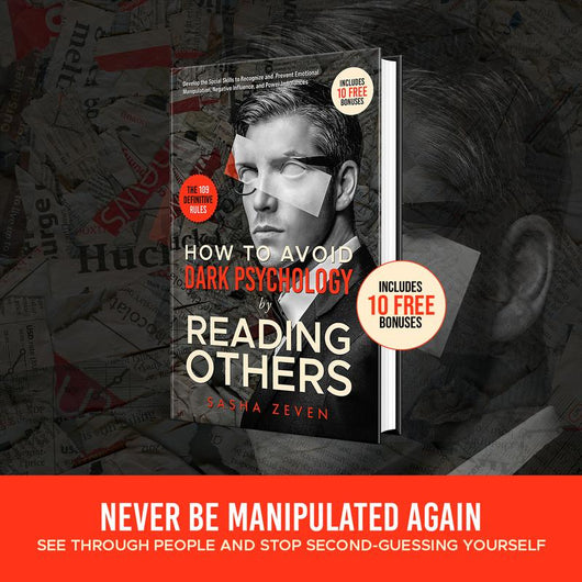 How to Avoid Dark Psychology by Reading Others: The Definitive Social Skills Rules to Recognize and Prevent Emotional Manipulation, Negative Influence, and Power Imbalances (People Skills Book - Psychology & Relationships)